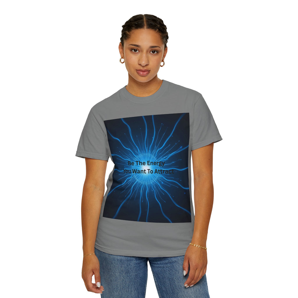 Be The Energy You Want To Attract Unisex Inspirational Energy T-Shirt, Motivational Tee, Mindfulness Shirt, Conscious Living Apparel, Gift for Positive Vibes