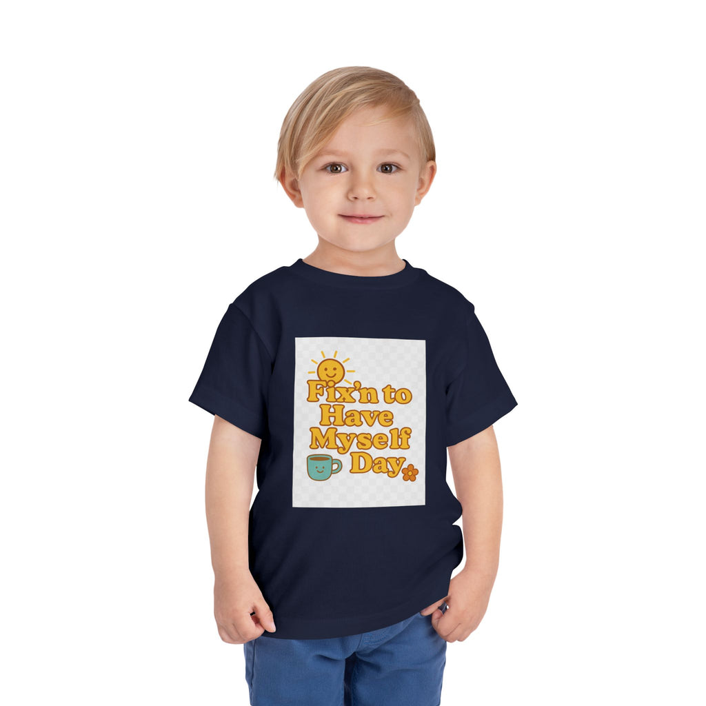 Fixin To Have Myself A Day Toddler Short Sleeve Tee