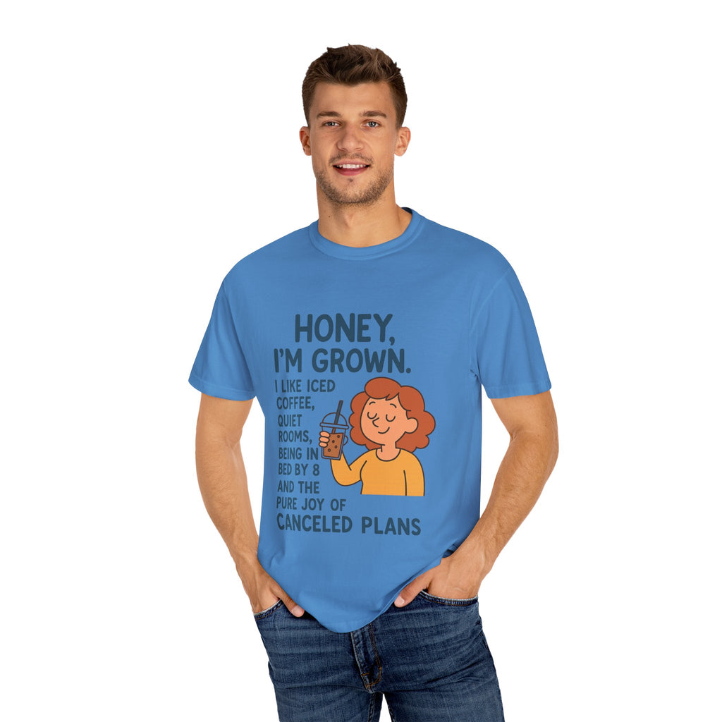 Honey, I'm Grown! Unisex Garment-Dyed T-shirt