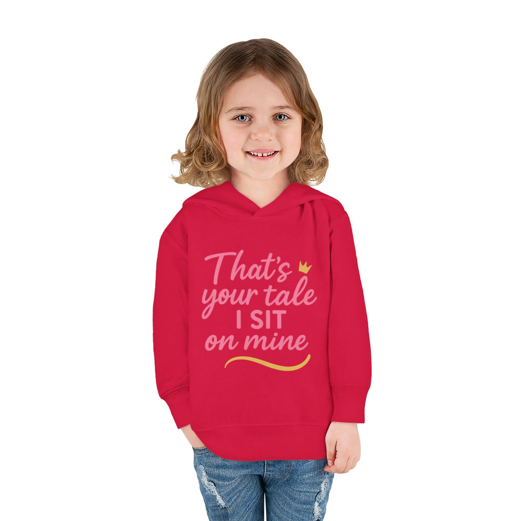 Toddler Fleece Hoodie - "That's Your Tale, I Sit on Mine"