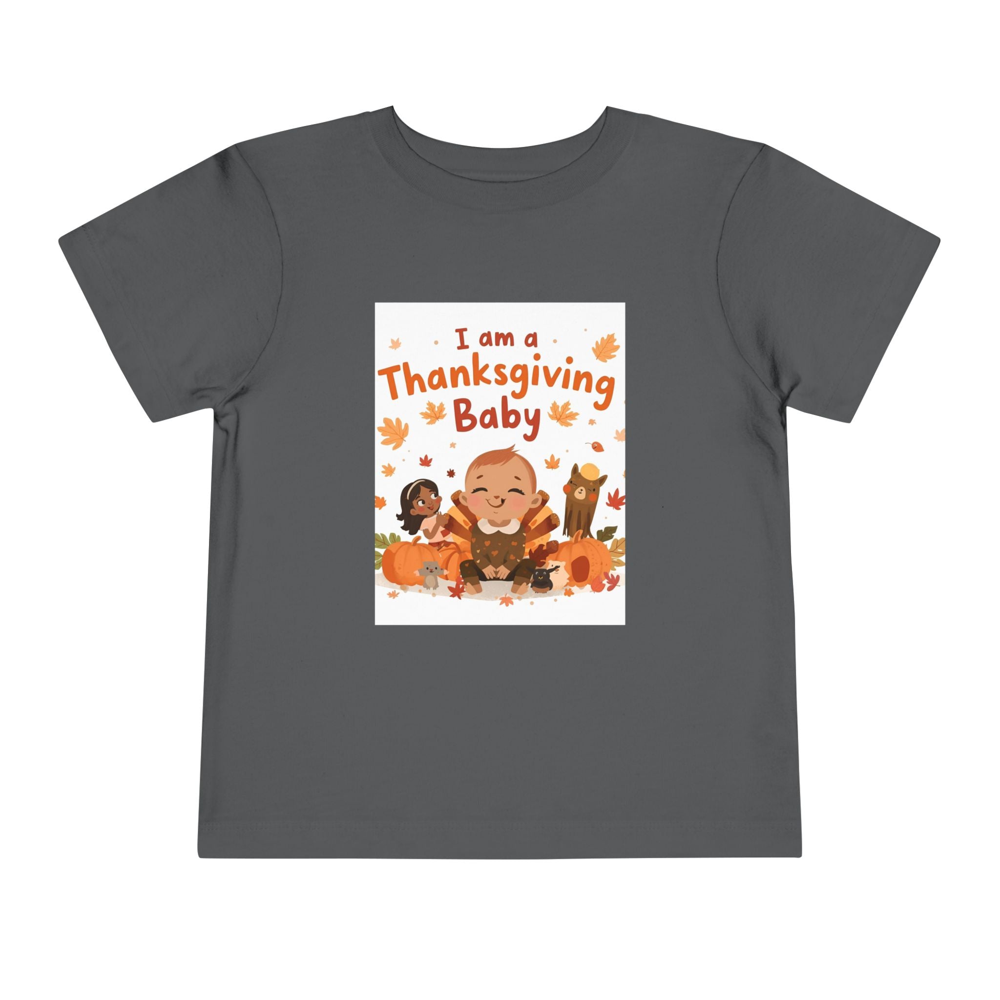 I Am A Thanksgiving Baby Toddler Short Sleeve Tee