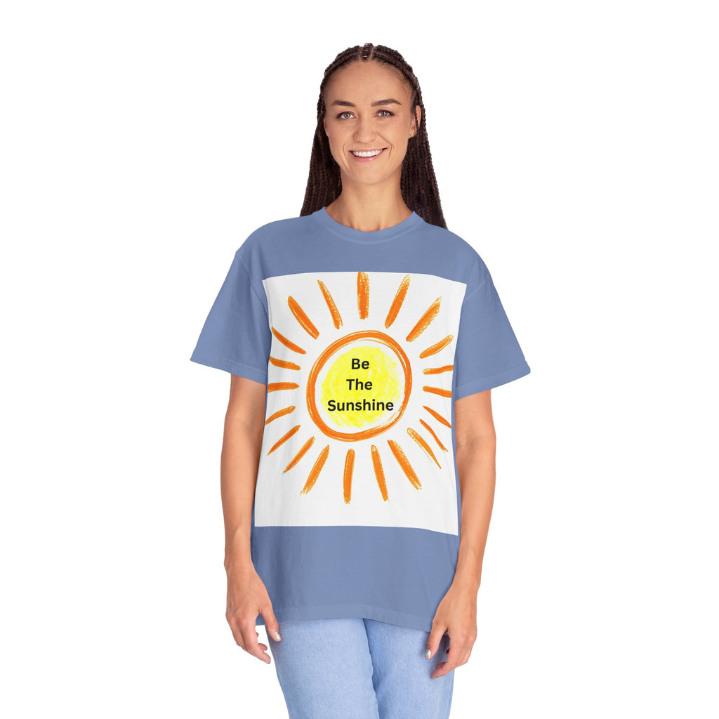 Be The Sunshine Unisex Garment-Dyed T-shirt, Summer Tee, Gift for Her, Cheerful Graphic Shirt, Fun Casual Wear, Sunshine Lover Apparel