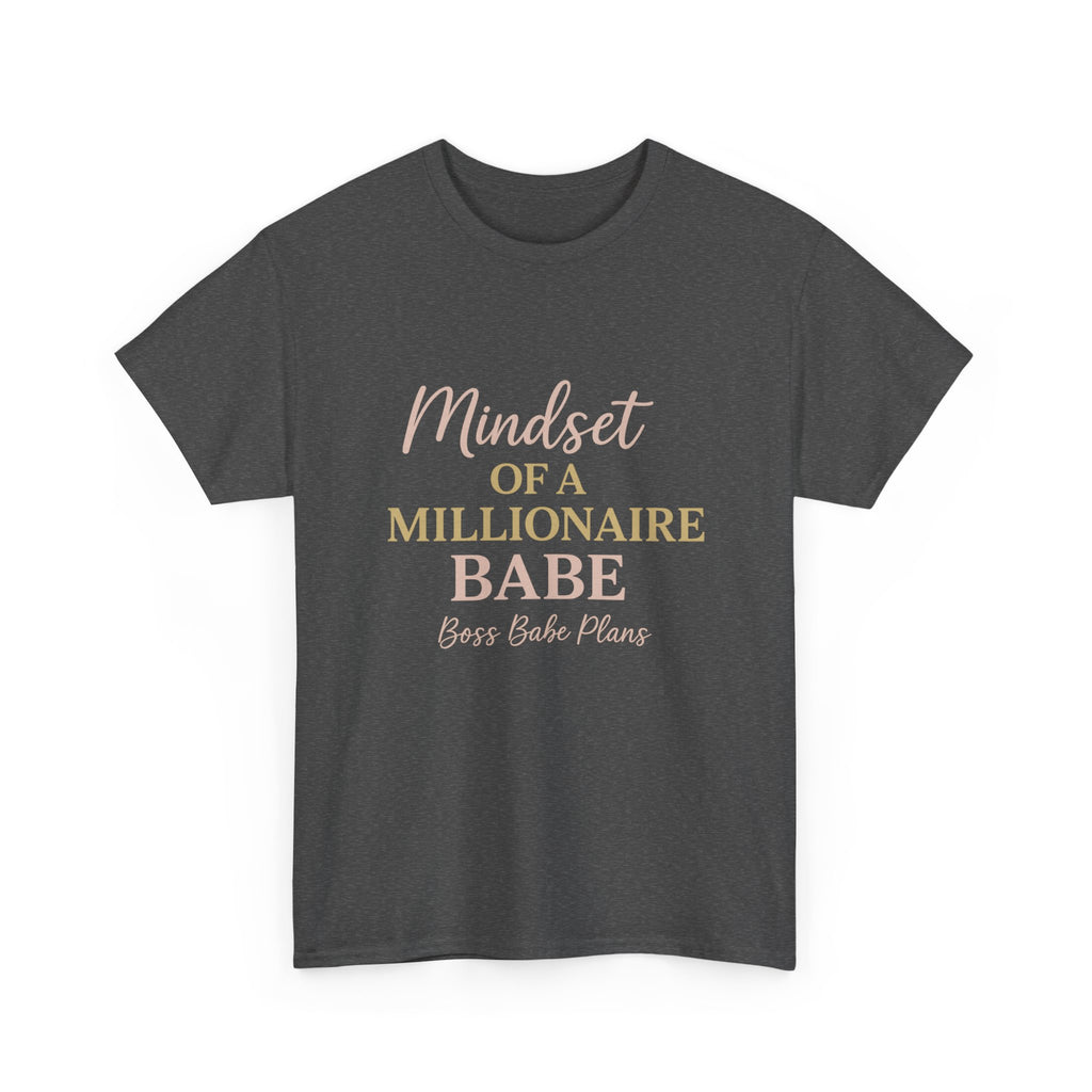 Boss Babe Plans Mindset of a Millionaire Babe Tee