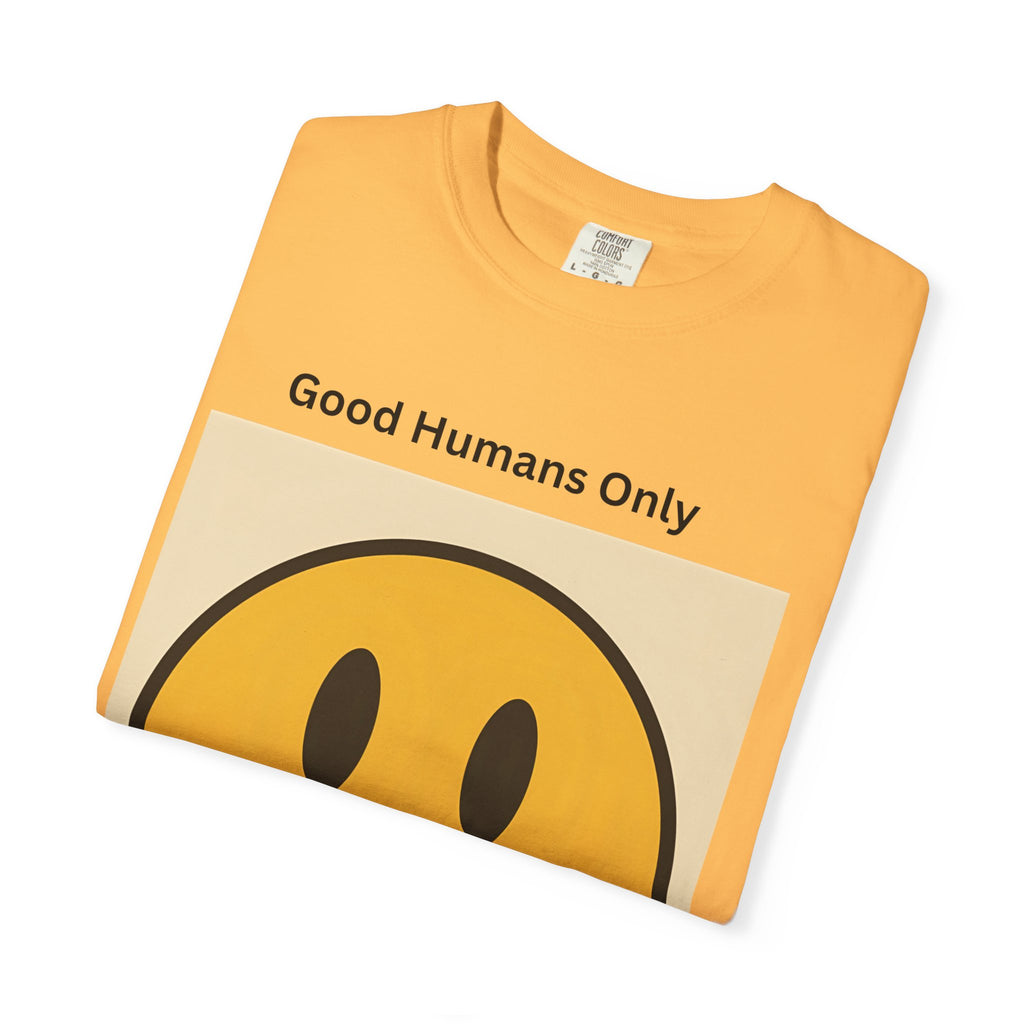 Smiley Face Good Humans Only T-Shirt, Unisex Smiley Tee, Cute Graphic Shirt, Casual Wear, Gift for Friends, Positive Vibes Clothing