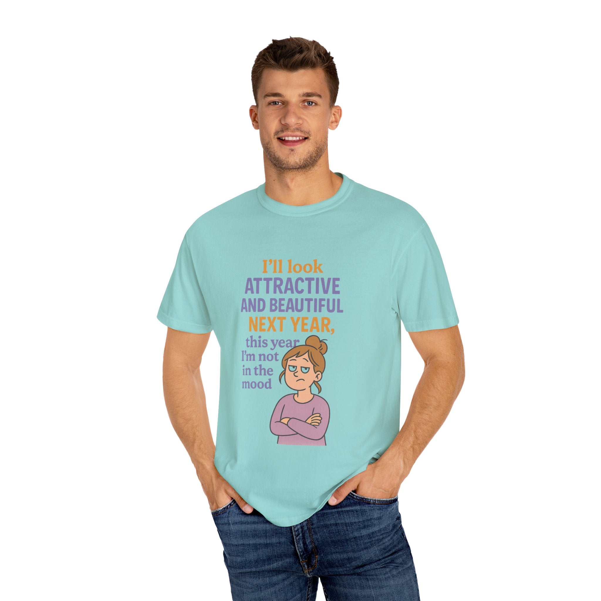 Humorous Unisex T-Shirt: 'I'll Look Attractive Next Year'