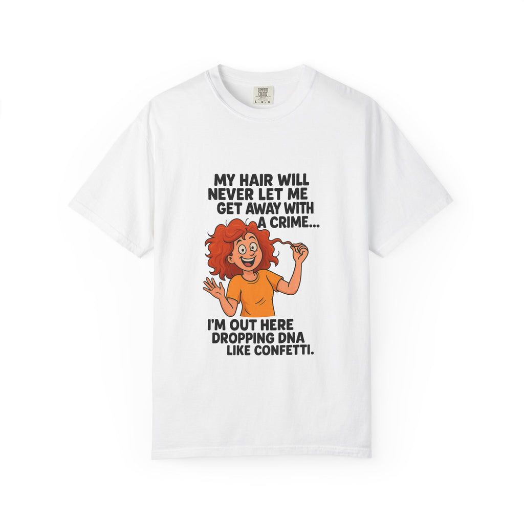 My Hair Would Never Let Me Get Away With A Crime Funny DNA Confetti T-Shirt