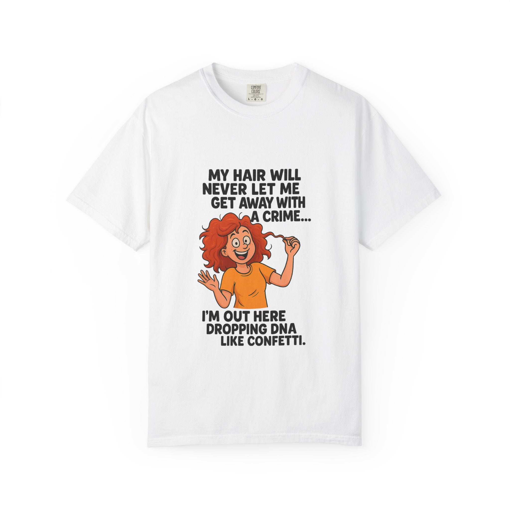 My Hair Would Never Let Me Get Away With A Crime Funny DNA Confetti T-Shirt