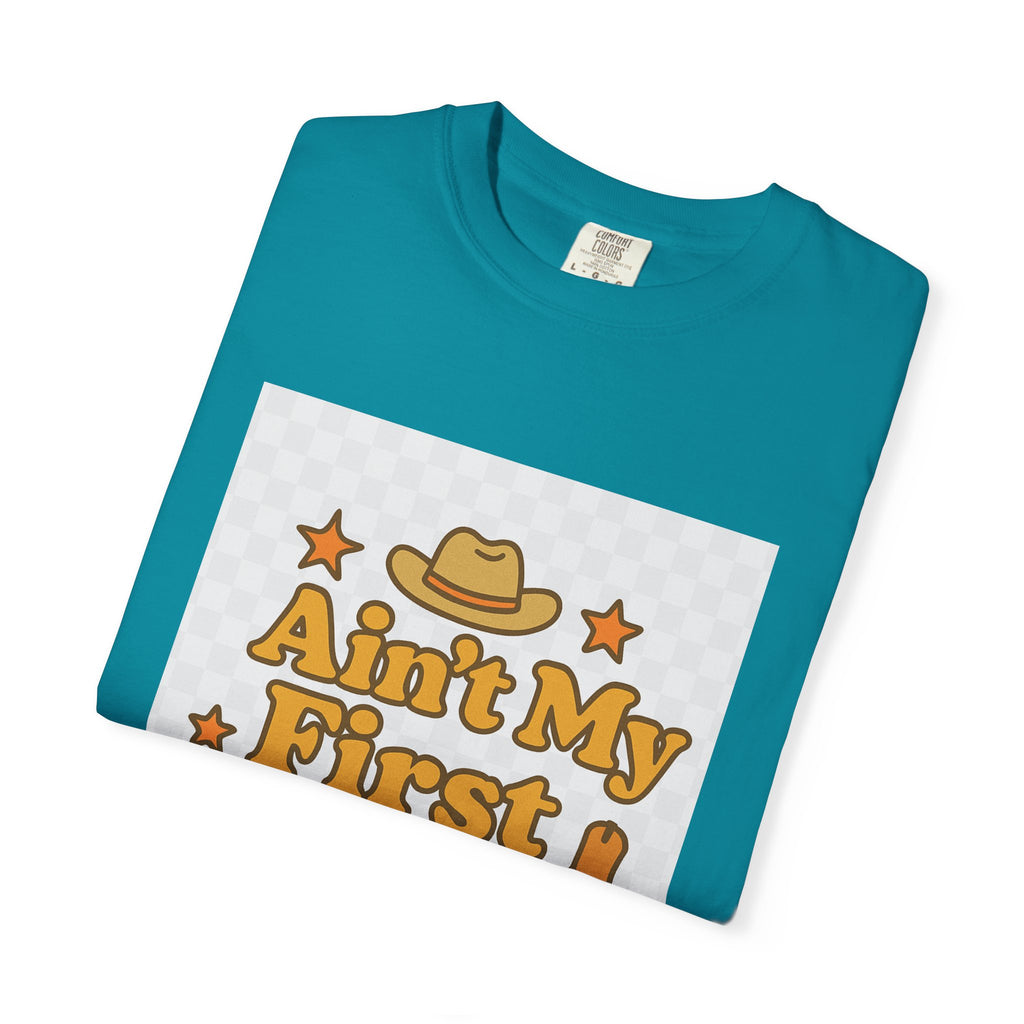 Ain't My First Rodeo Unisex T-Shirt