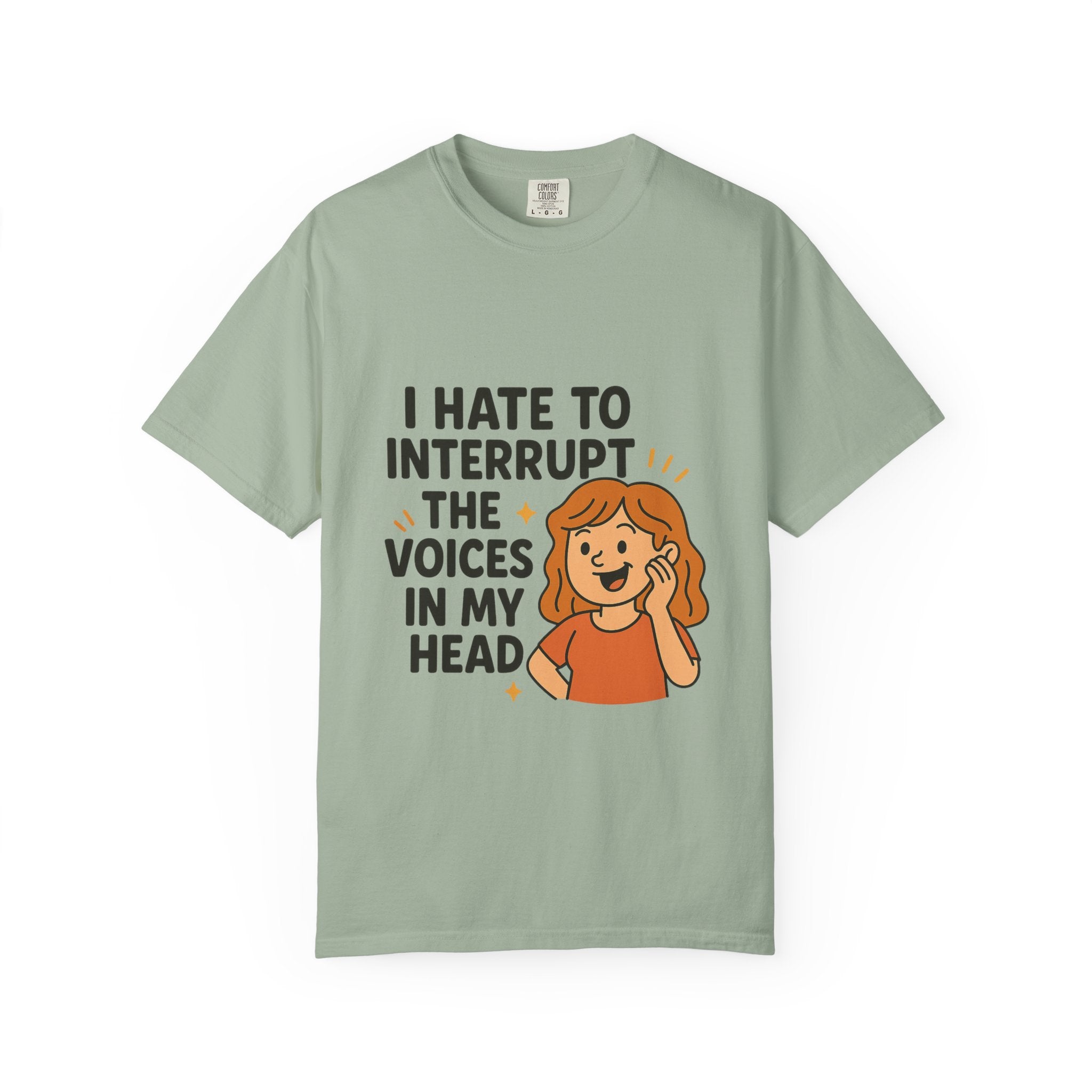 I Hate To Interrupt The Voices In My Head Funny Unisex T-Shirt – I Hate to Interrupt the Voices in My Head