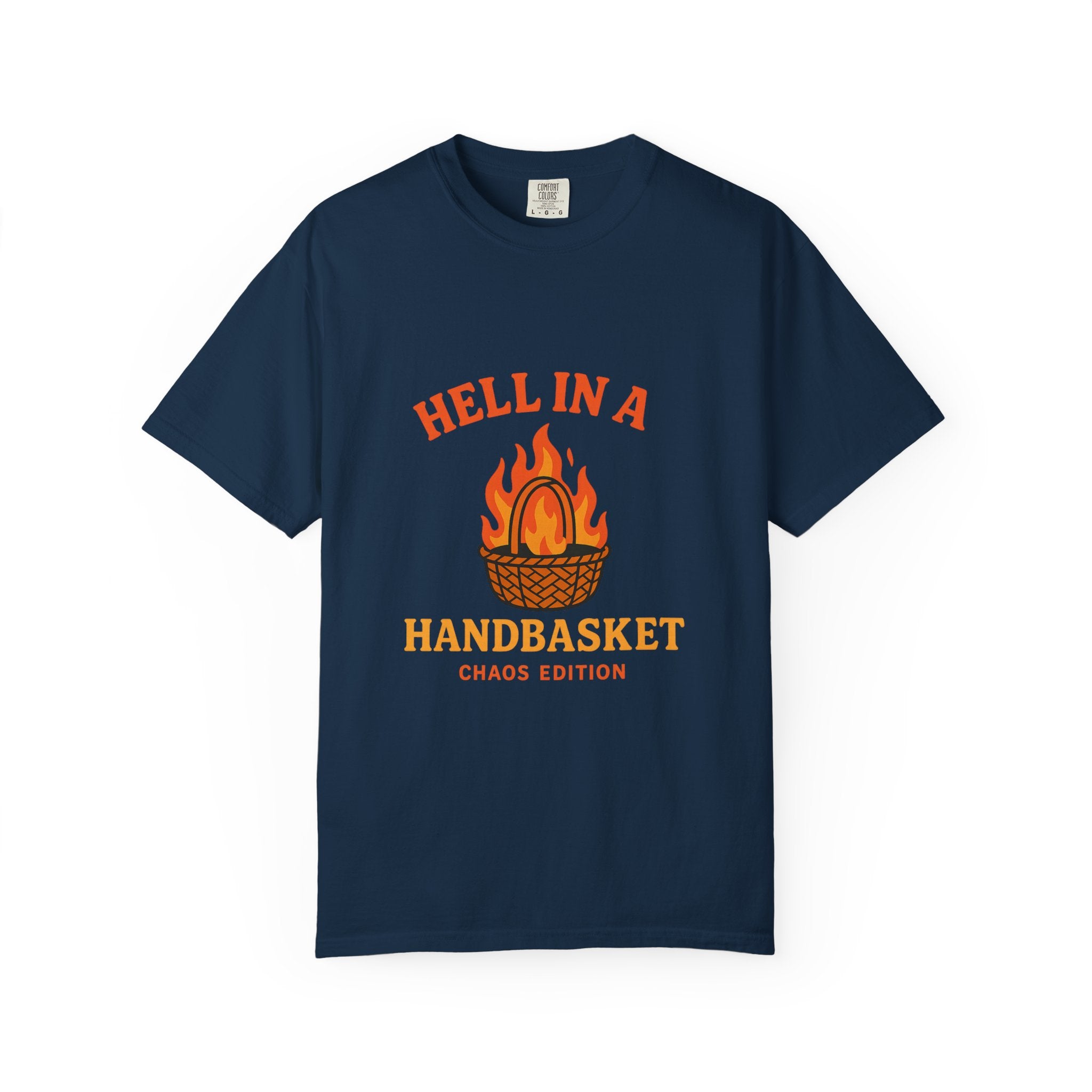 Hell In A Handbasket Funny Unisex Garment-Dyed T-shirt