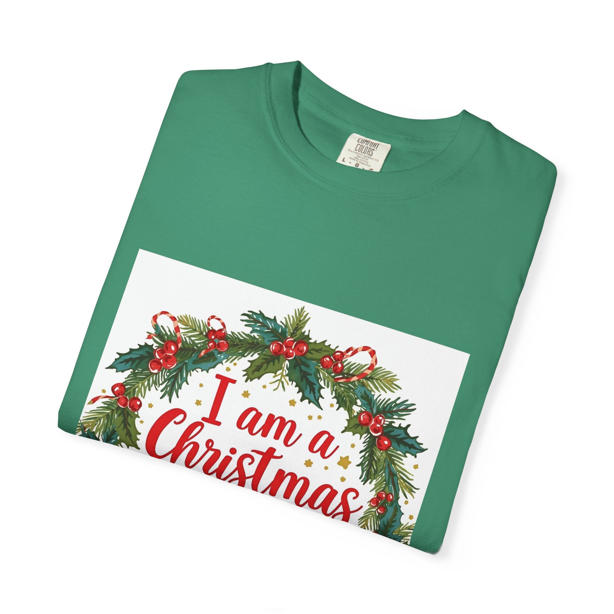 I Am A Christmas Baby Unisex Garment-Dyed T-shirt