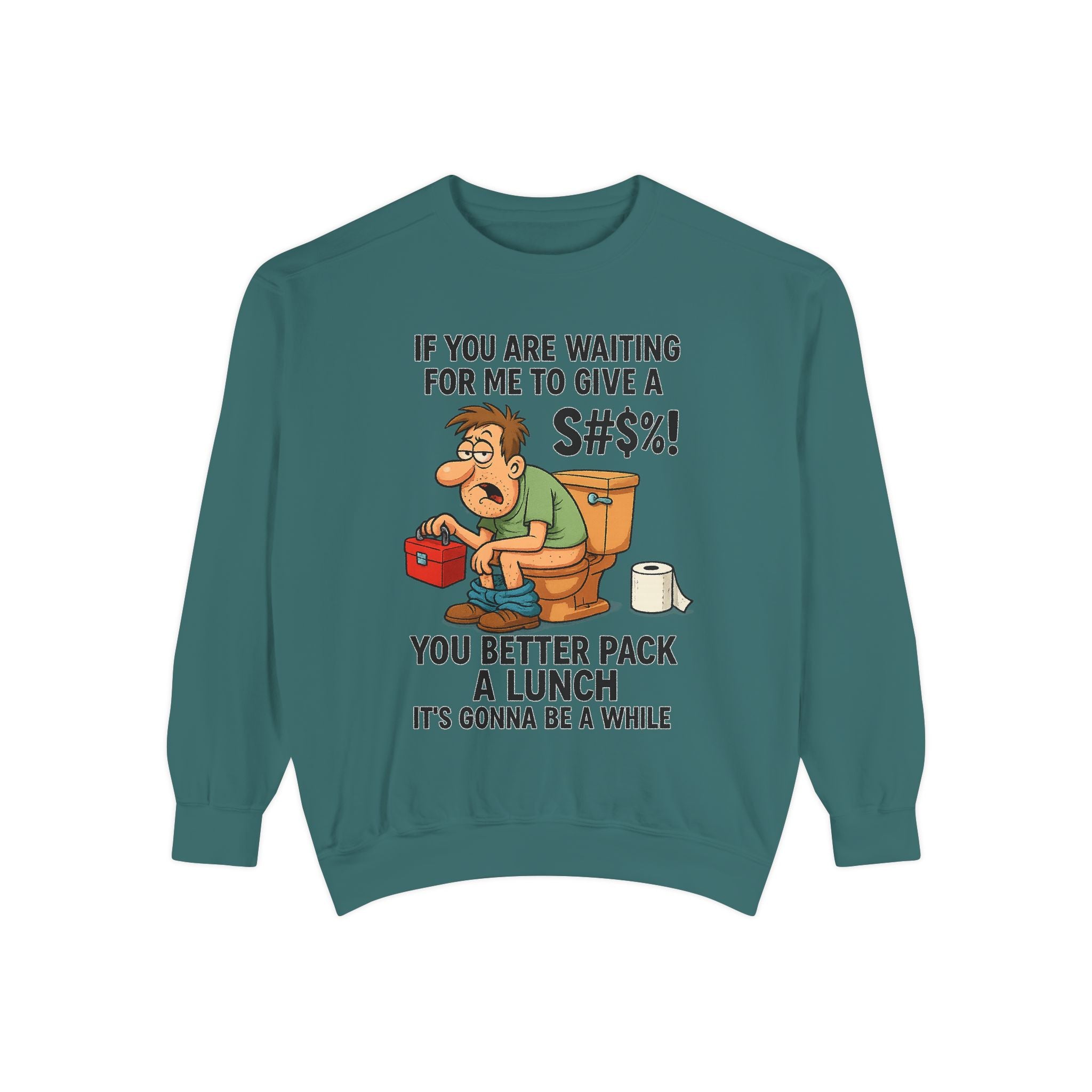 If You Are Waiting For Me To Give A Shit Funny/ Sarcastic Unisex Garment-Dyed Sweatshirt