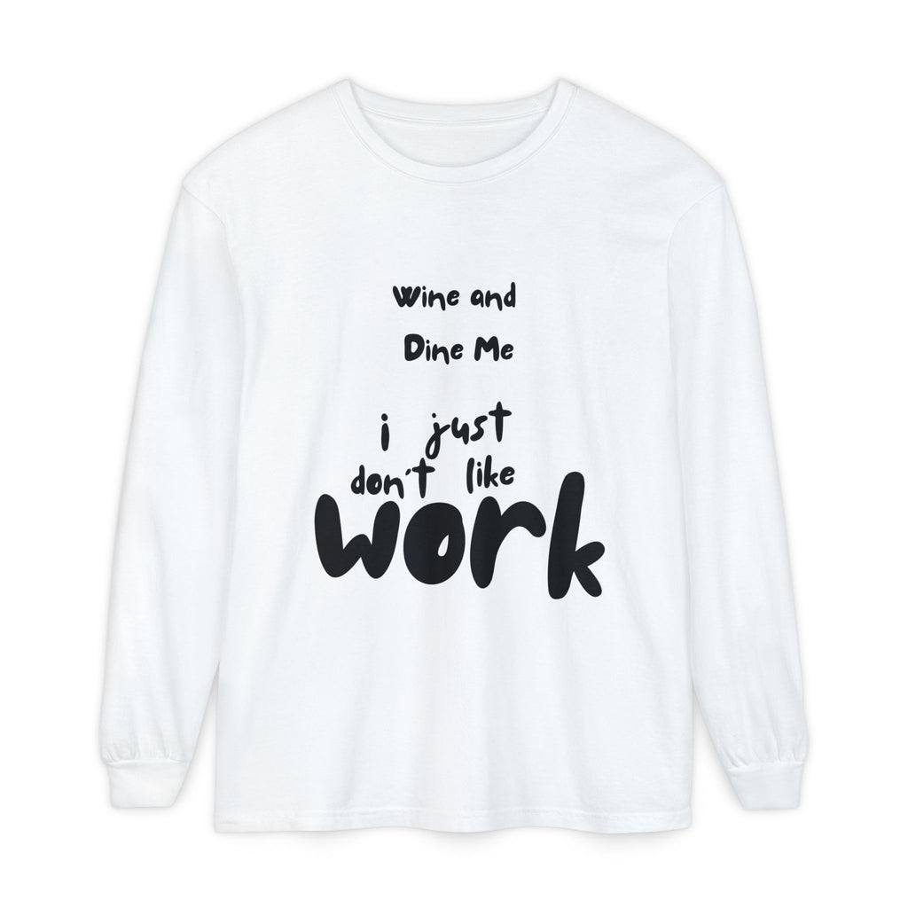 Wine And Dine Me Unisex Garment-dyed Long Sleeve T-Shirt