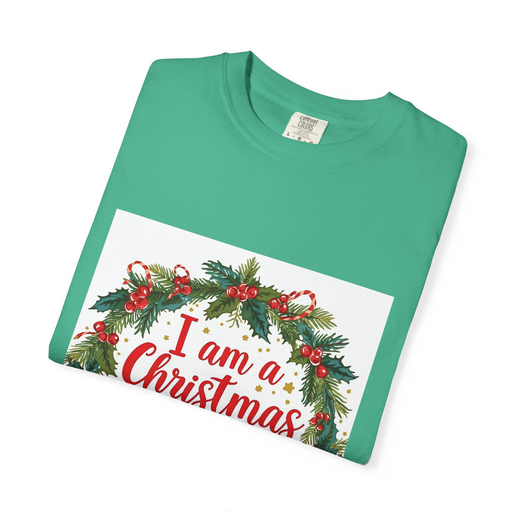 I Am A Christmas Baby Unisex Garment-Dyed T-shirt