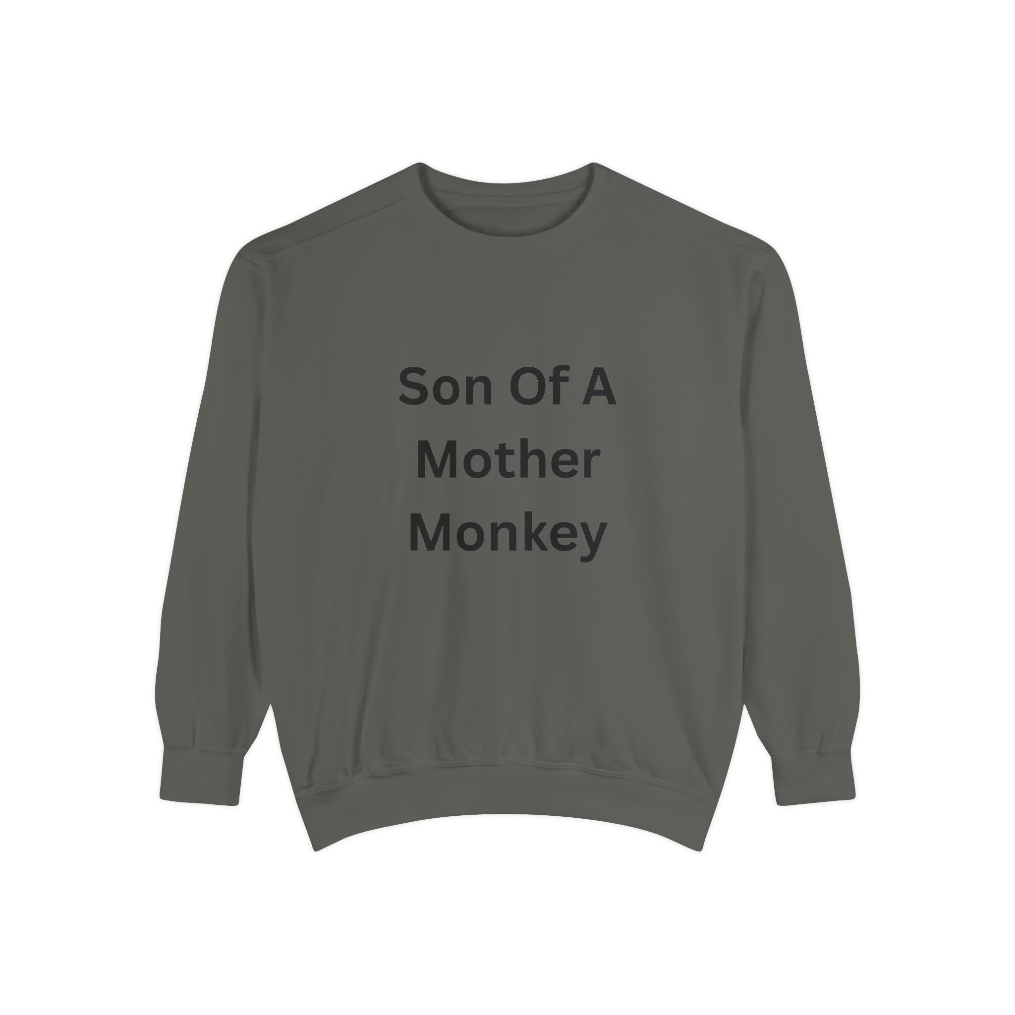 Son Of A Mother Monkey Unisex Garment-Dyed Sweatshirt