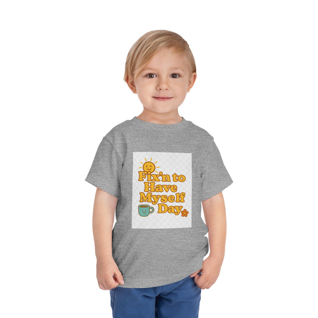 Fixin To Have Myself A Day Toddler Short Sleeve Tee