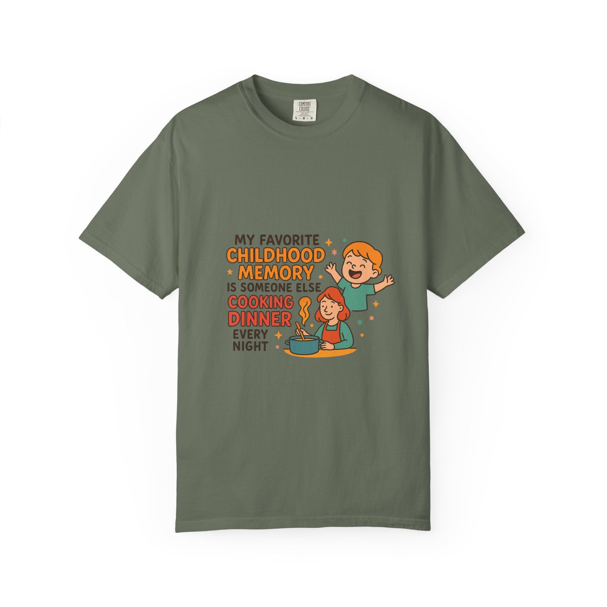 My Favorite Childhood Memory Is Someone Else Cooking Dinner Childhood Memory T-shirt - Fun, Nostalgic Apparel for Family Gatherings, Casual Days, Gifts, and Cooking Adventures