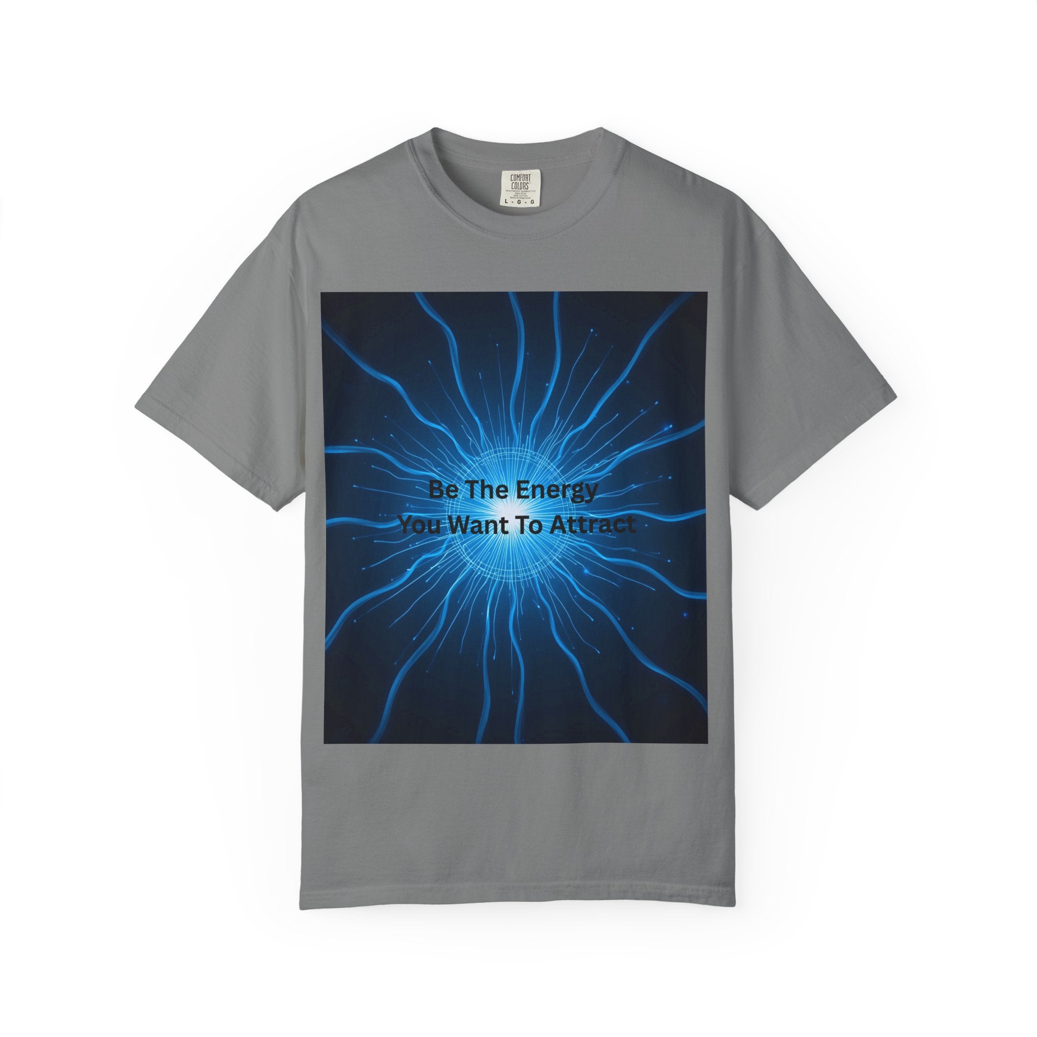 Be The Energy You Want To Attract Unisex Inspirational Energy T-Shirt, Motivational Tee, Mindfulness Shirt, Conscious Living Apparel, Gift for Positive Vibes