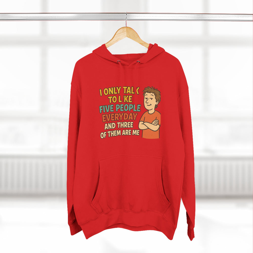 Introvert Humor Hoodie - I Only Talk to Like Five People Everyday