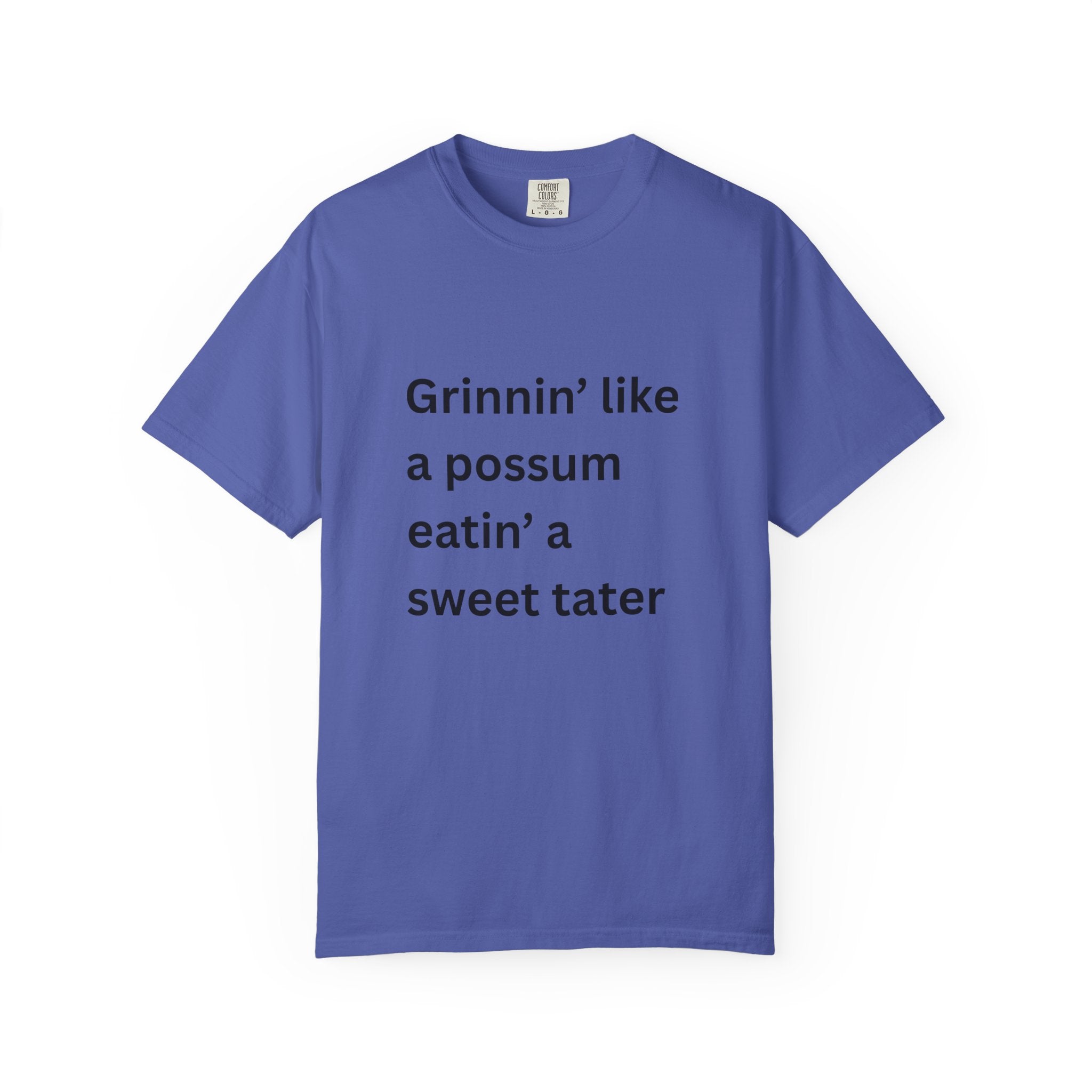 Grinnin Like A Possum Eatin A Sweet Tator Funny Unisex Garment-Dyed T-shirt