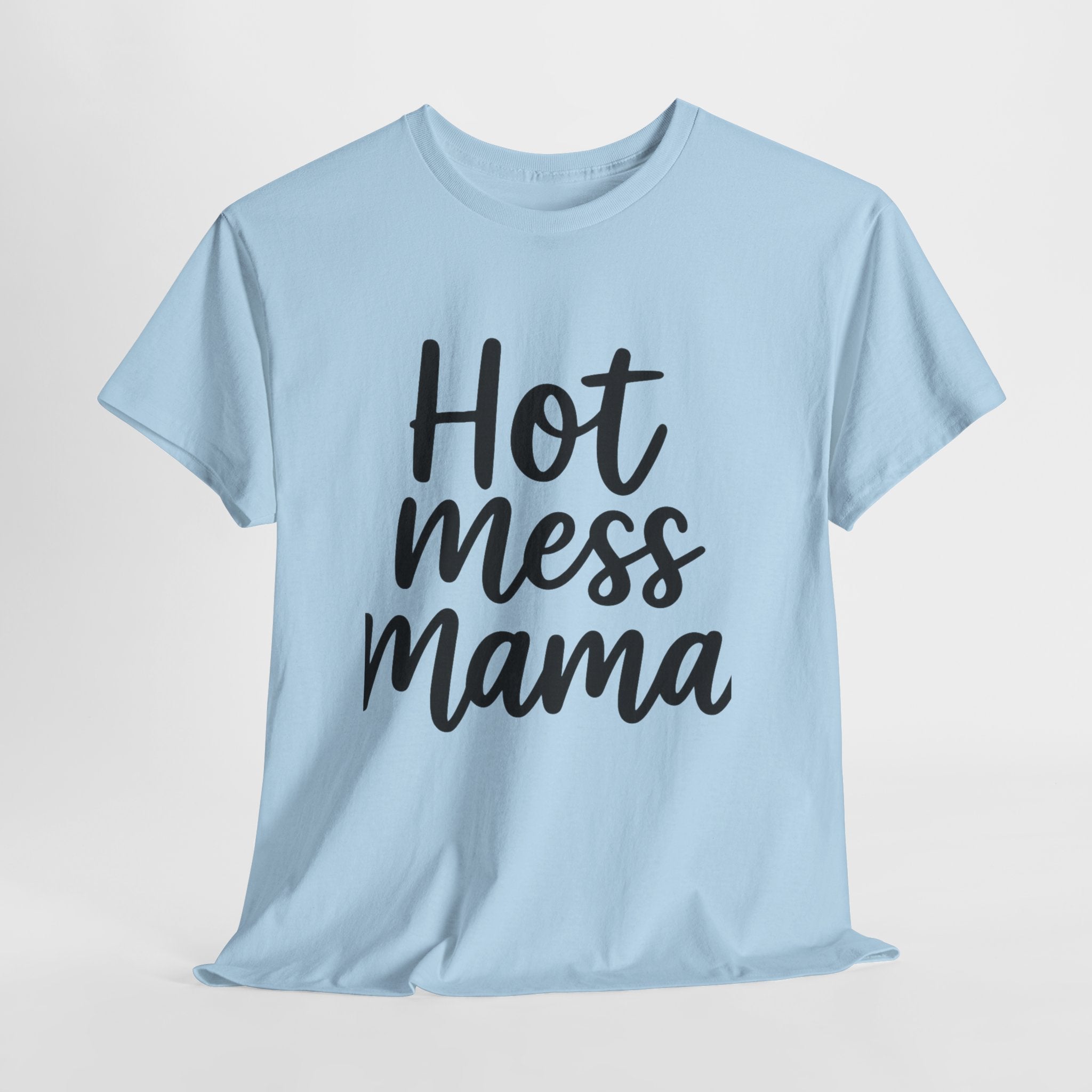 Mama Mode Hot Mess Mama T-Shirt