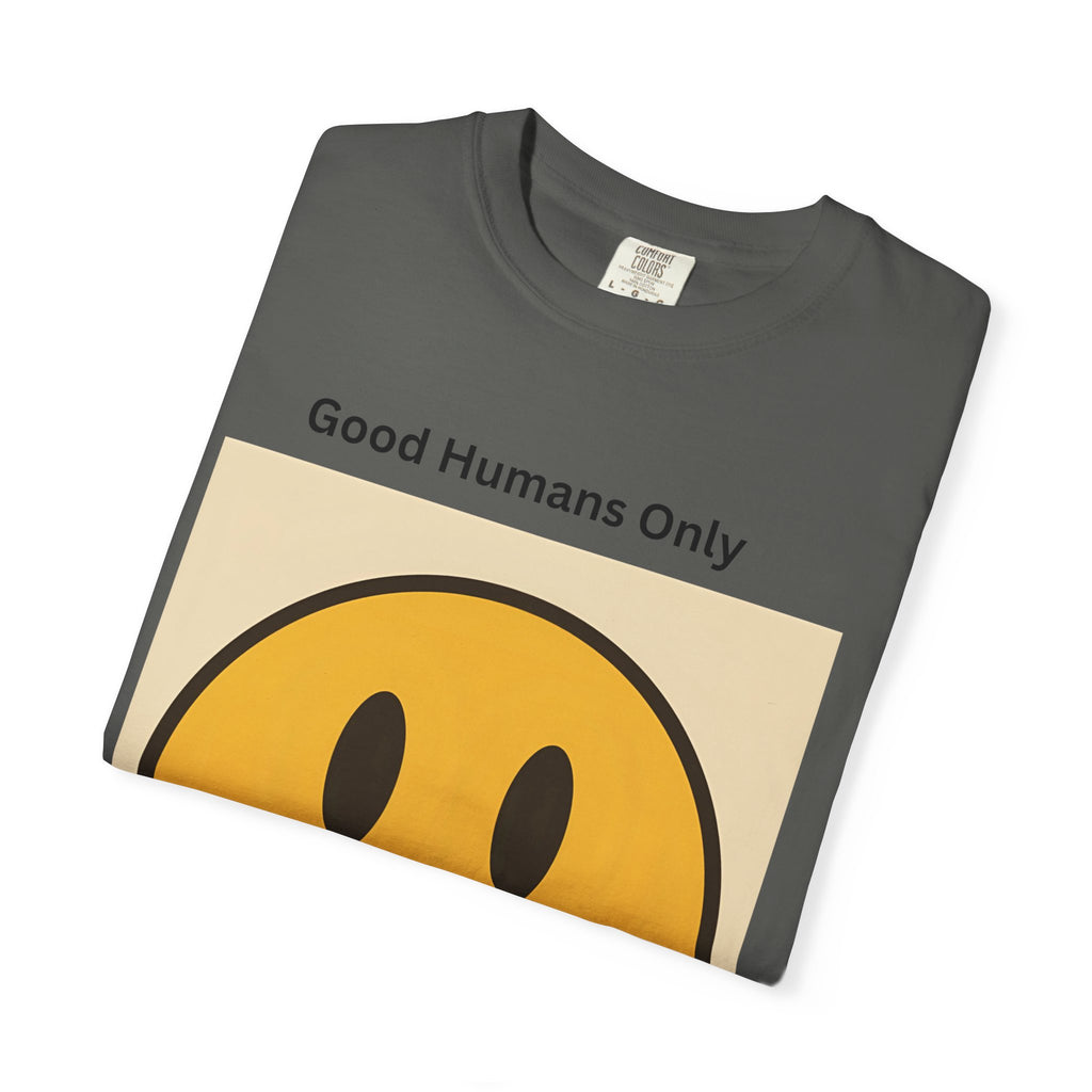 Smiley Face Good Humans Only T-Shirt, Unisex Smiley Tee, Cute Graphic Shirt, Casual Wear, Gift for Friends, Positive Vibes Clothing