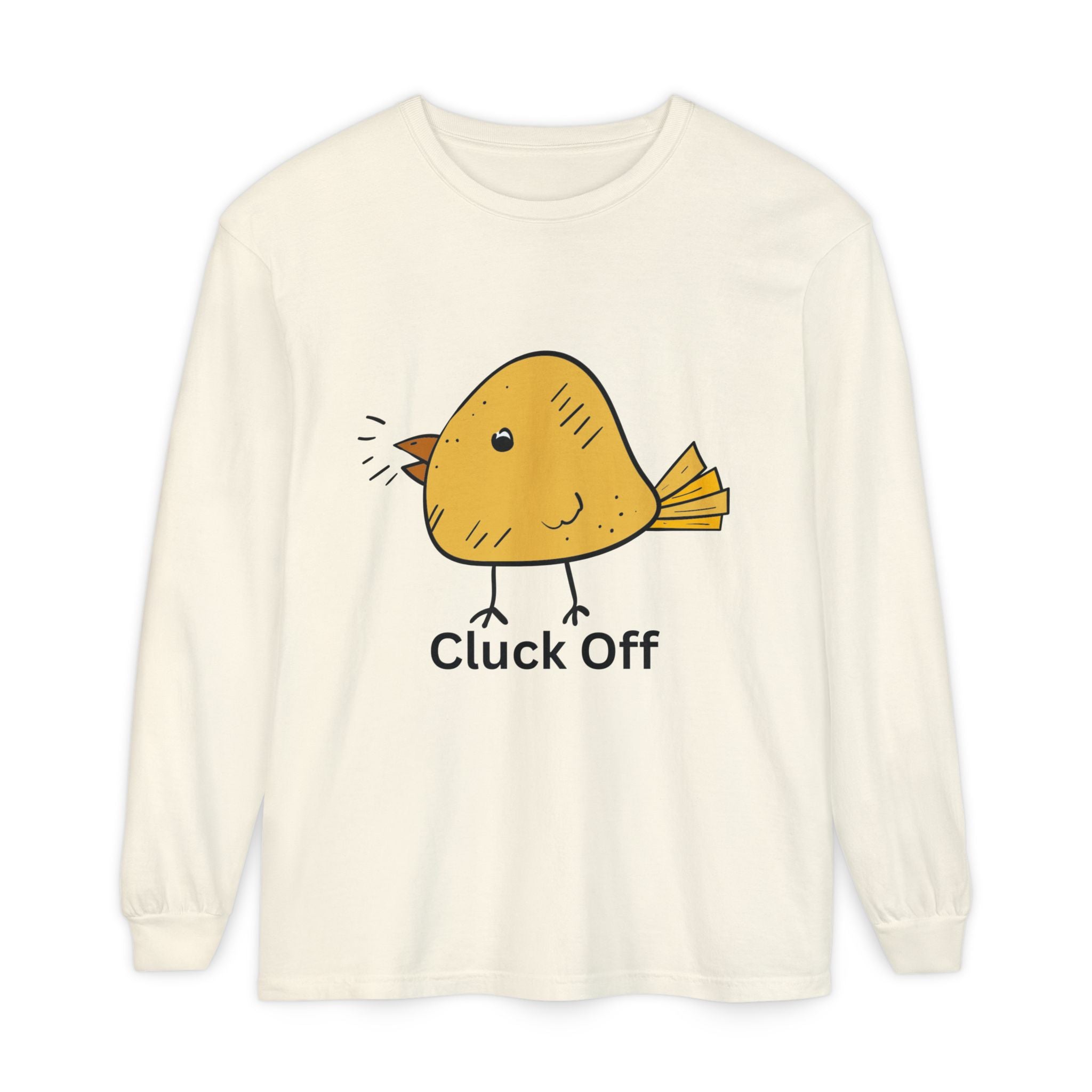 Cluck Off Unisex Garment-dyed Long Sleeve T-Shirt