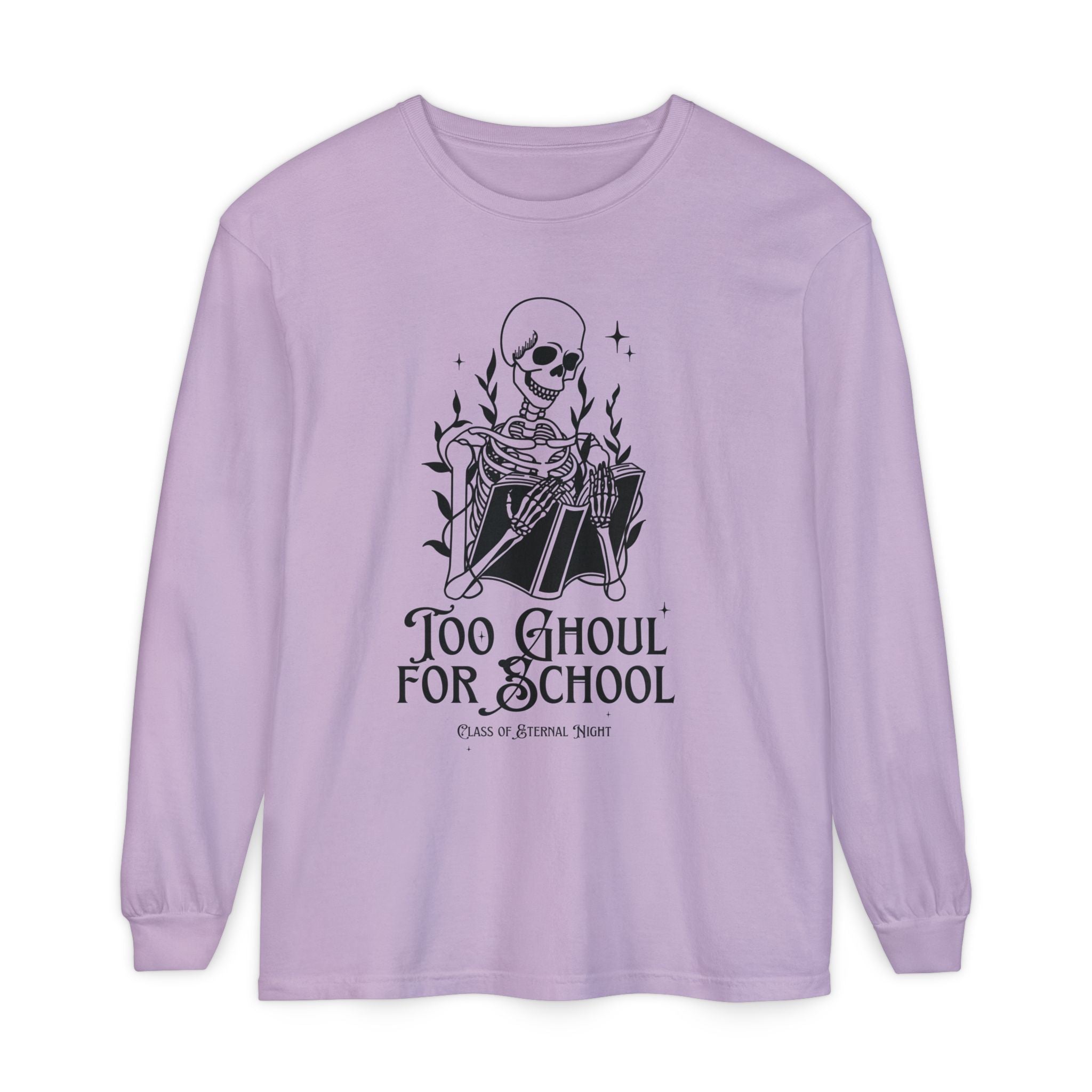 Too Ghoul For School Unisex Garment-dyed Long Sleeve T-Shirt