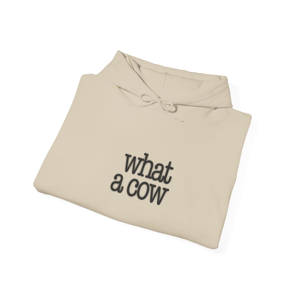 What A Cow Hoodie - Fun Graphic Sweatshirt for Animal Lovers, Cute Gift, Casual Wear, Birthday, Everyday Style
