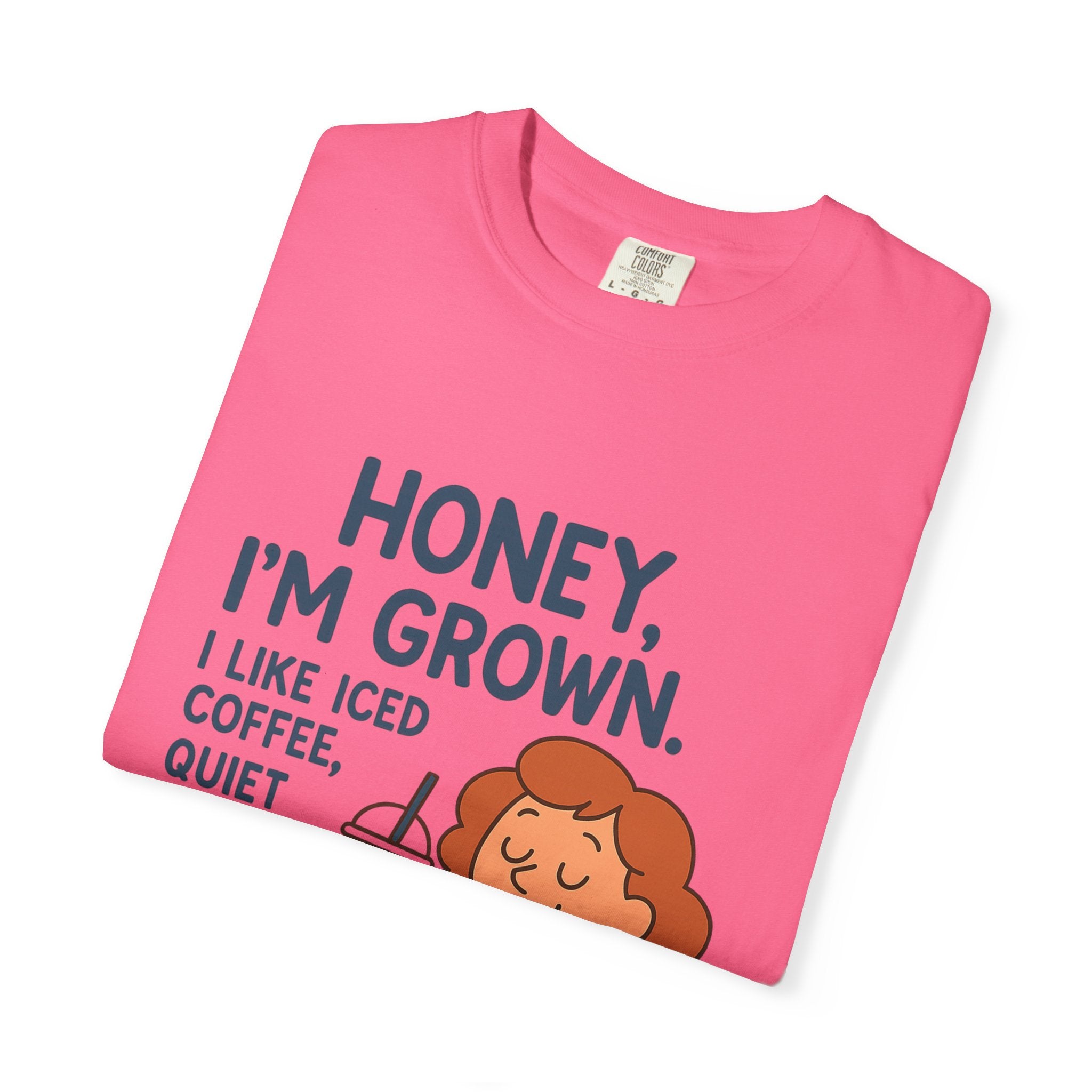 Honey, I'm Grown! Unisex Garment-Dyed T-shirt