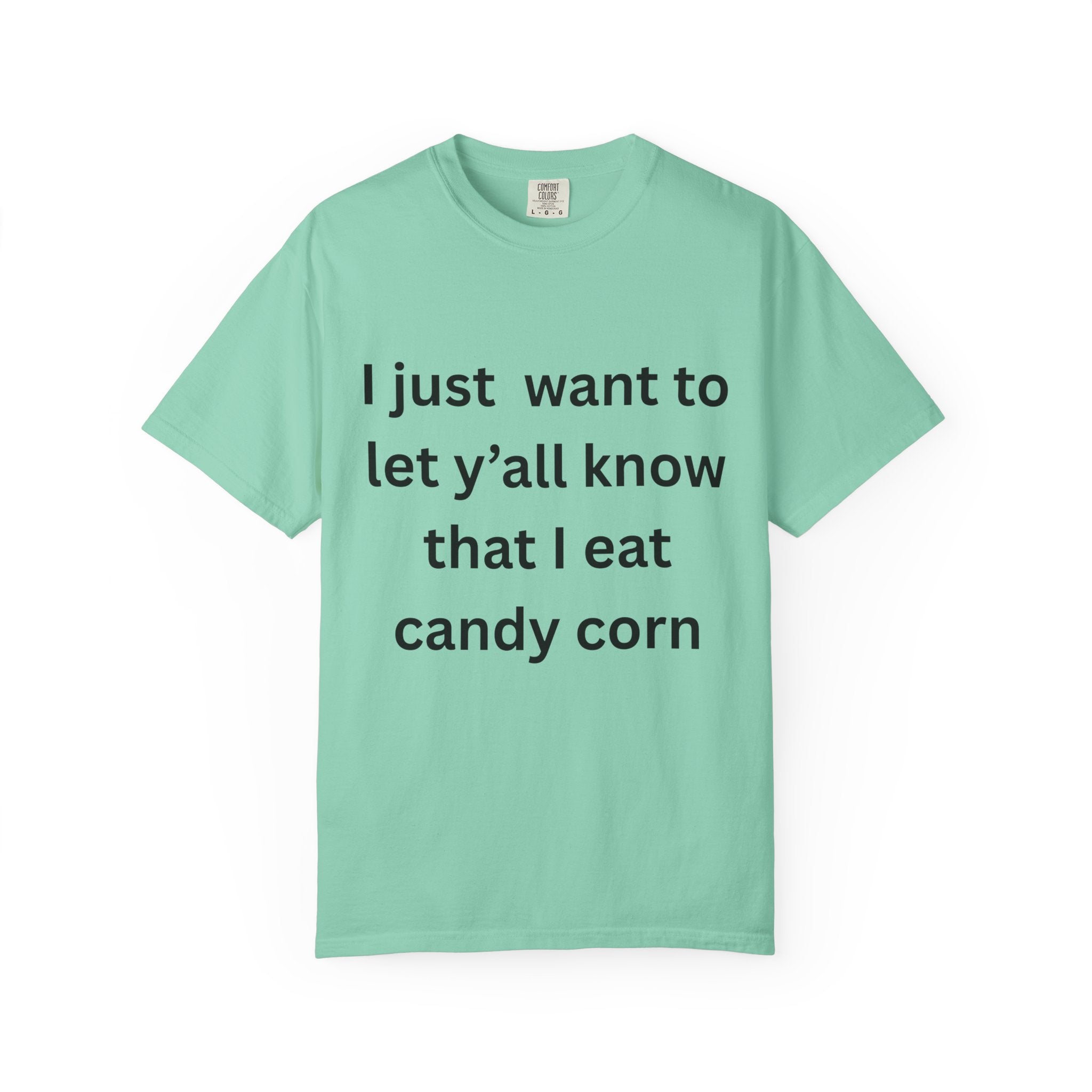 I Eat Candy Corn Fall Vibes Candy Corn T-Shirt, Fun Halloween Tee, Autumn Casual Wear, Gift for Sweet Tooth Lovers, Festive Unisex Apparel